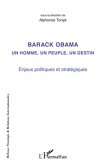 Barack obama un homme, un peuple, un destin - enjeux politiq (eBook, ePUB)