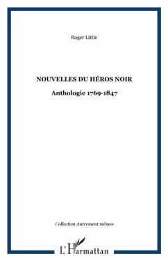 Nouvelles du heros noir - anthologie 1769-1847 (eBook, PDF)