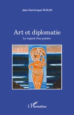 Art et diplomatie - le regard d'un peintre (eBook, ePUB) - Jean, Jean