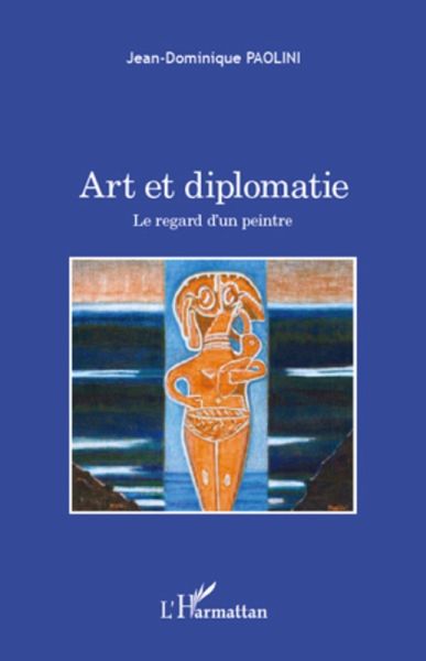 Art et diplomatie - le regard d'un peintre (eBook, ePUB) Art et diplomatie - le regard d'un peintre (eBook, ePUB)