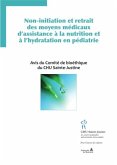 Non-initiation et retrait des moyens medicaux d'assistance a la nutrition et a l'hydratation en pediatrie (eBook, PDF) Non-initiation et retrait des moyens medicaux d'assistance a la nutrition et a l'hydratation en pediatrie (eBook, PDF)