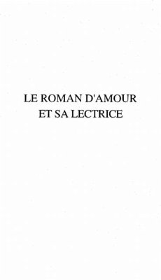 LE ROMAN D'AMOUR ET SA LECTRICE (eBook, PDF)