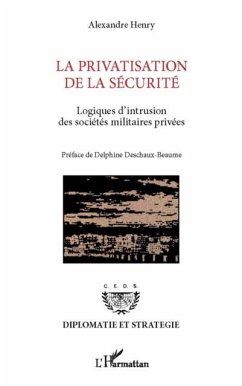 La privatisation de la securite - logiques d'intrusion des s (eBook, PDF) La privatisation de la securite - logiques d'intrusion des s (eBook, PDF)