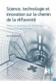 Science, technologie et innovation sur le chemin de la reflexivite (eBook, PDF)