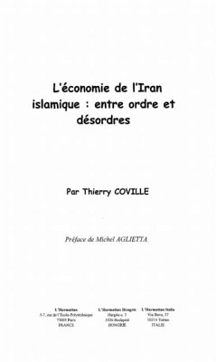L'ECONOMIE DE L'IRAN ISLAMIQUE: ENTRE ORDRE ET DESORDRES (eBook, PDF) L'ECONOMIE DE L'IRAN ISLAMIQUE: ENTRE ORDRE ET DESORDRES (eBook, PDF)