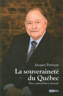 La souverainete du Quebec : Hier, aujourd'hui et demain (eBook, ePUB) - Jacques Parizeau