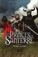 Cover Les Princes de Santerre 4 : Temps noirs (eBook, PDF)