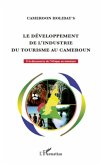 Le developpement de l'industrie du tourisme au Cameroun (eBook, ePUB) Le developpement de l'industrie du tourisme au Cameroun (eBook, ePUB)