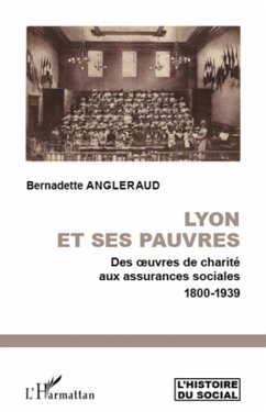 Lyon et ses pauvresres de charite aux assurances (eBook, ePUB) - Bernadette Angleraud, Bernadette Angleraud