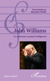 John williams - un alchimiste musical a hollywood (eBook, ePUB)