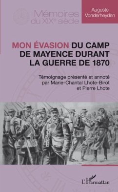 MON EVASION DU CAMP DE MAYENCEDURANT LA GUERRE DE 1870 (eBook, PDF)