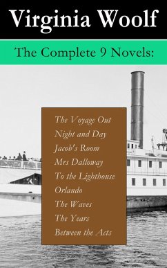 The Complete 9 Novels: The Voyage Out + Night and Day + Jacob's Room + Mrs Dalloway + To the Lighthouse + Orlando + The Waves + The Years + Between the Acts (eBook, ePUB) - Woolf, Virginia