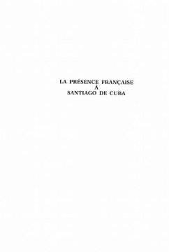 La presence francaise a Santiago de Cuba (1800-1868) (eBook, PDF)