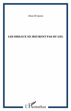 LES OISEAUX NE MEURENT PAS DU GEL (eBook, PDF)