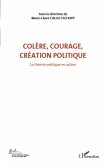 Colere, courage, creation politique (Volume 1) (eBook, ePUB)