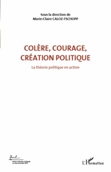 Colere, courage, creation politique (Volume 1) (eBook, ePUB) Colere, courage, creation politique (Volume 1) (eBook, ePUB)
