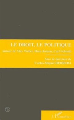 Le droit, le politique autour de Max Weber, Hans Kelsen et Carl Schmitt (eBook, PDF) - Collectif
