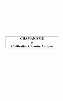 Chamanisme et civilisation chinoise anti (eBook, PDF)