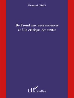 De freud aux neurosciences et A la critique des textes (eBook, ePUB) - Edmond Cros