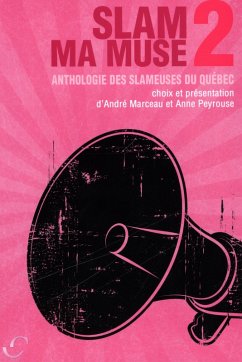 Slam ma muse 2 : Anthologie des slameuses du Quebec (eBook, ePUB) - Anne Peyrouse