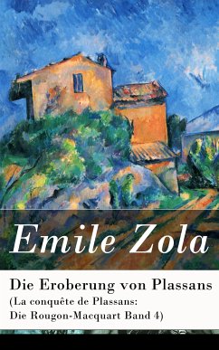 Die Eroberung von Plassans (La conquête de Plassans: Die Rougon-Macquart Band 4) (eBook, ePUB) - Zola, Emile