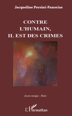 Contre l'humain, il est des crimes (eBook, ePUB) - Jacqueline Persini Panorias, Jacqueline Persini Panorias