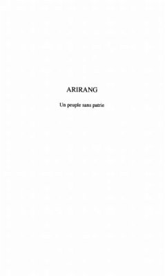 Arirang un peuple sans patrievol. (eBook, PDF)