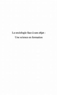 La Sociologie face a son objet une science en formation (eBook, PDF) La Sociologie face a son objet une science en formation (eBook, PDF)