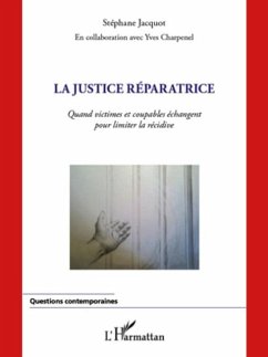 La justice reparatrice - quand victimes et coupables echange (eBook, PDF)