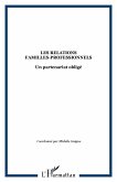 Les relations familles-professionnels (eBook, ePUB) Les relations familles-professionnels (eBook, ePUB)