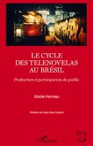 Le cycle des telenovelas au bresil (eBook, ePUB)