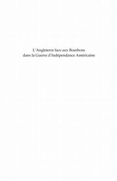 Angleterre face aux Bourbons dans la guerre d'Independance A (eBook, PDF) - Bernard Caillot