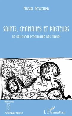 Saints, chamanes et pasteurs - la religion populaire des may (eBook, PDF) - Michel Boccara