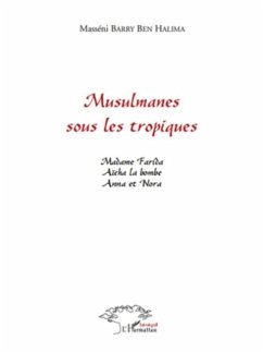 Musulmanes sous les tropiques recueil de nouvelles (eBook, ePUB) - Masseni Barry Ben Halima