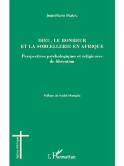 Dieu, le bonheur et la sorcellerie en afrique - perspectives (eBook, PDF) - Jean-Marie Matutu