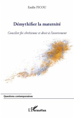 Demythifier la maternite (eBook, PDF) - Emilie Picou