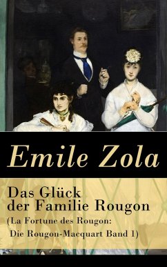 Das Glück der Familie Rougon (La Fortune des Rougon: Die Rougon-Macquart Band 1) (eBook, ePUB) - Zola, Emile