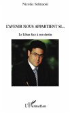 L'avenir nous appartient si... - le liban face a son destin (eBook, ePUB)