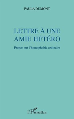 Lettre A une amie hetero - propos sur l'homophobie ordinaire (eBook, ePUB) - Paula Dumont, Paula Dumont