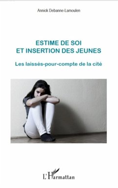 Estime de soi et insertion desjeunes (eBook, ePUB) - Annick Debanne-Lamoulen, Annick Debanne-Lamoulen