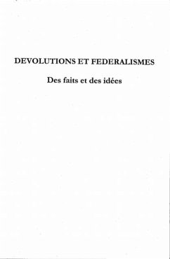 DEVOLUTIONS ET FEDERALISMES : DES FAITS ET DES IDEES (eBook, PDF)