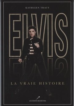 Elvis, la vraie histoire (eBook, PDF) - Kathleen Tracy