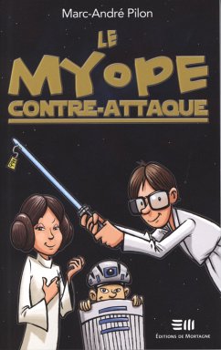 Myope contre-attaque Le (eBook, PDF) - Pilon, Marc-Andre