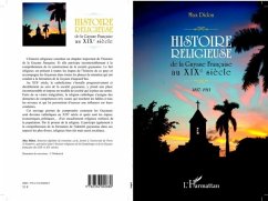 HISTOIRE RELIGIEUSE DE LA GUYAE FRANCAISE AU XIX E SIECLE - (eBook, PDF)