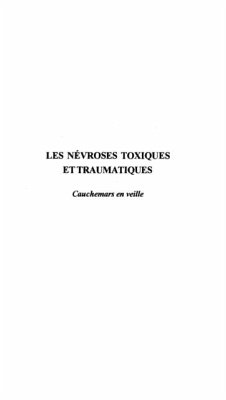 Les Nevroses Toxiques et Traumatiques (eBook, PDF)