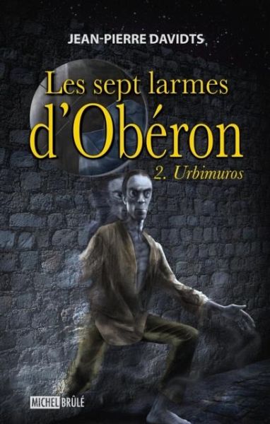Les sept larmes d'Oberon 2 : Urbimuros (eBook, PDF) Les sept larmes d'Oberon 2 : Urbimuros (eBook, PDF)