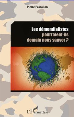 Les demondialistes pourraient-ils demain nous sauver ? (eBook, ePUB) - Pierre Pacallon, Pierre Pacallon