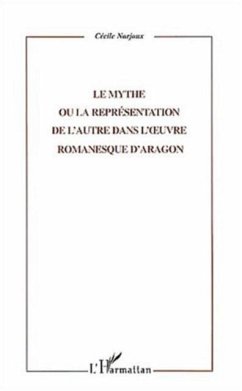 LE MYTHE OU LA REPRESENTATION DE L'AUTRE DANS L'?'UVRE ROMAN (eBook, PDF)