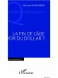 Fin de l'age d'or du Dollar (eBook, PDF) - Bild 1