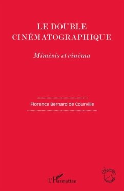 Le double cinematographique - mimesis et cinema (eBook, PDF) Le double cinematographique - mimesis et cinema (eBook, PDF)